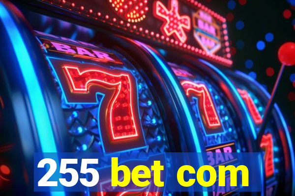 255 bet com