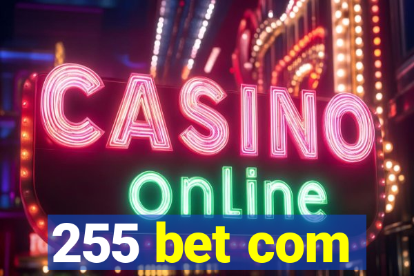 255 bet com