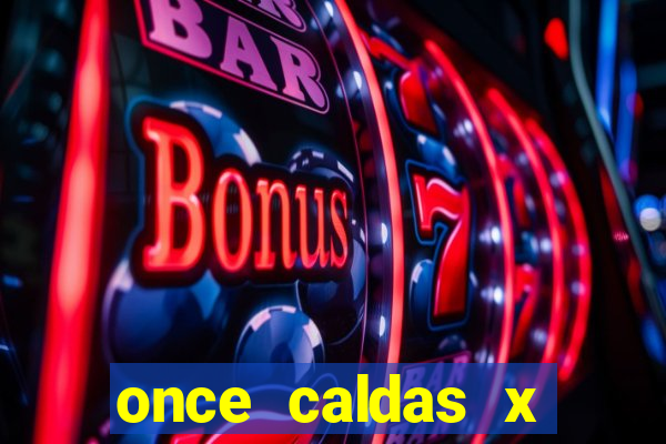 once caldas x tolima palpites