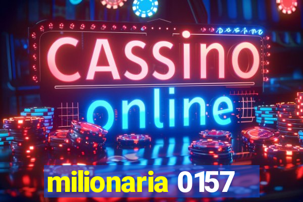 milionaria 0157