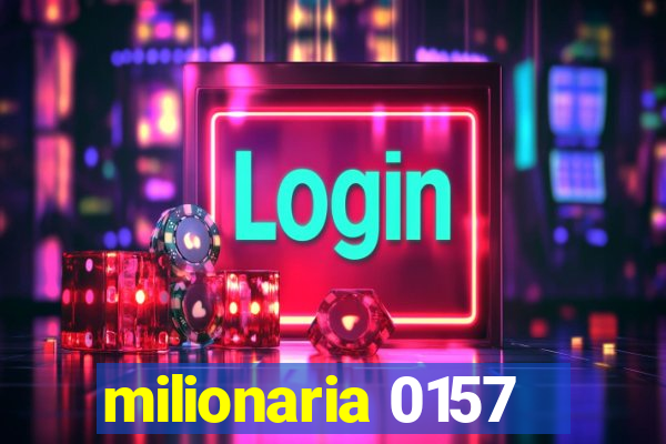 milionaria 0157