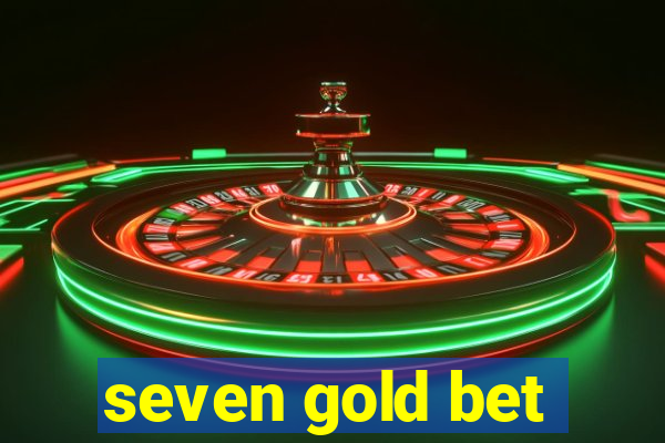 seven gold bet