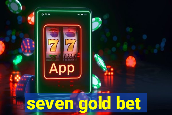 seven gold bet