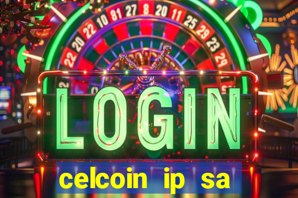 celcoin ip sa plataforma de jogos