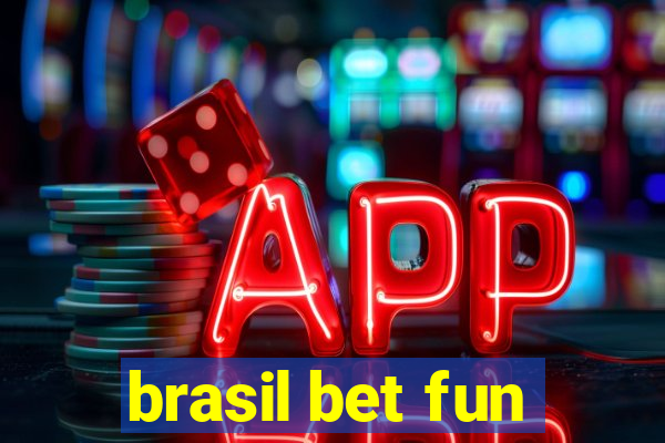 brasil bet fun