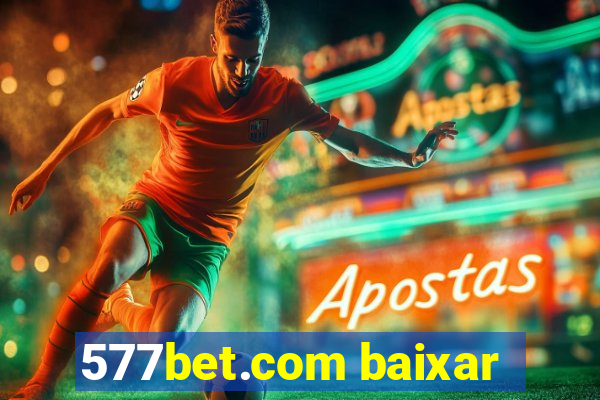 577bet.com baixar
