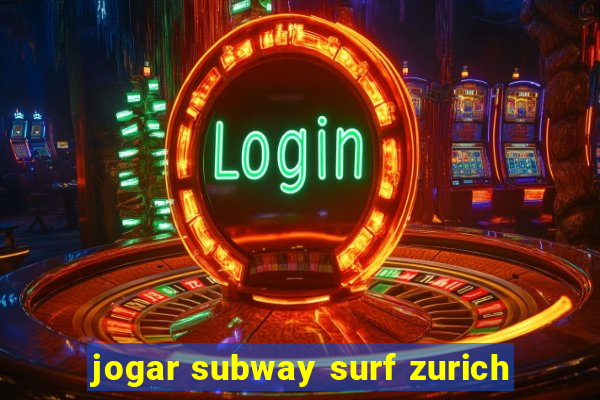 jogar subway surf zurich