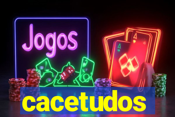 cacetudos