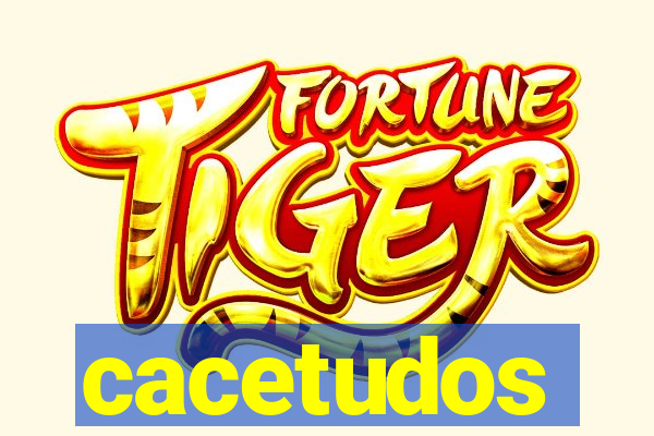 cacetudos