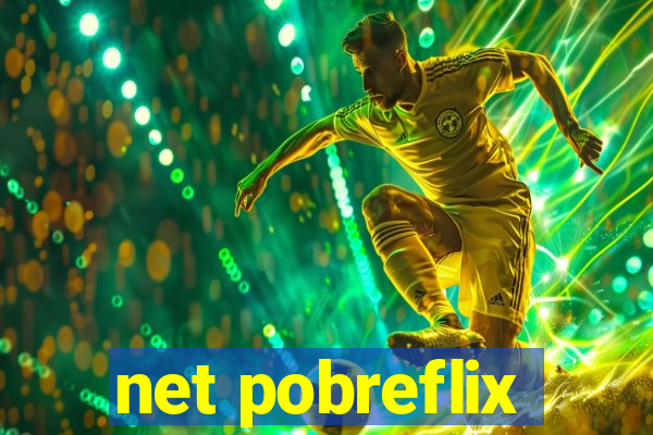 net pobreflix