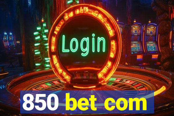 850 bet com