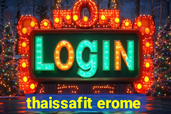 thaissafit erome