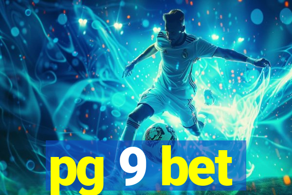 pg 9 bet