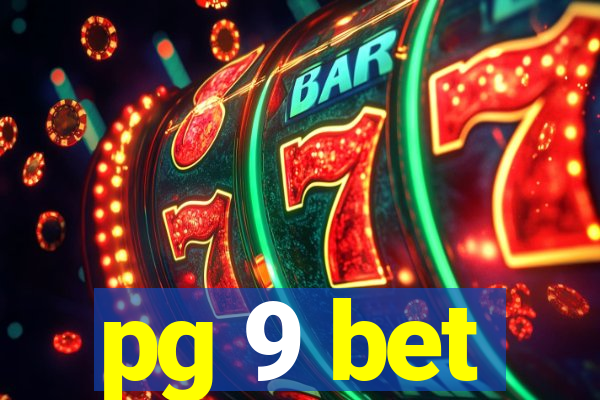 pg 9 bet