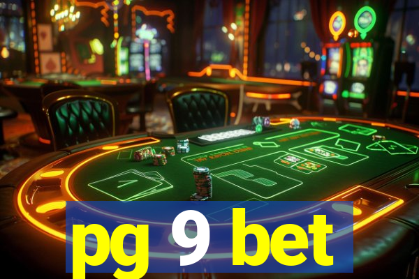 pg 9 bet