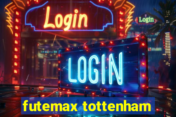 futemax tottenham