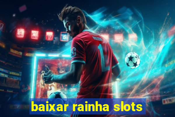 baixar rainha slots