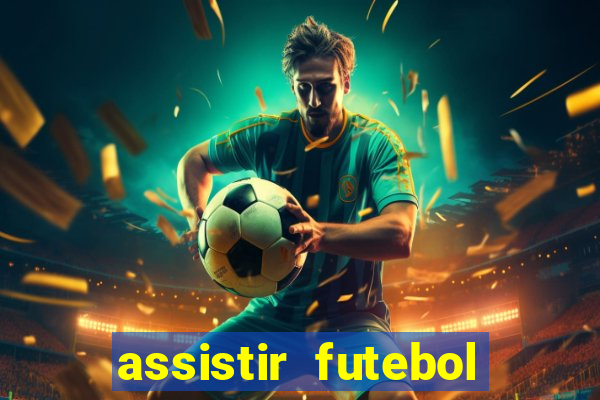 assistir futebol online multi canais