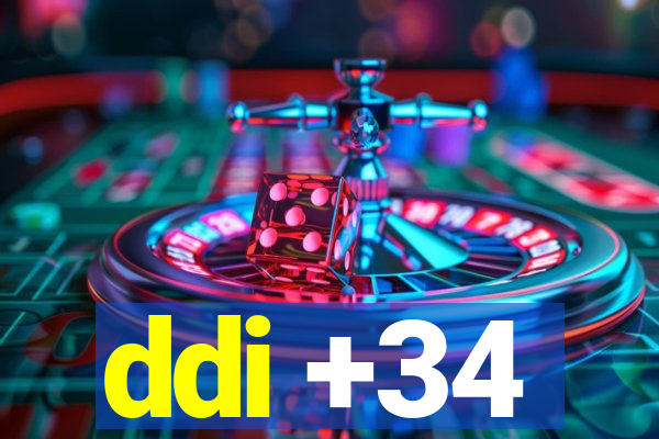 ddi +34
