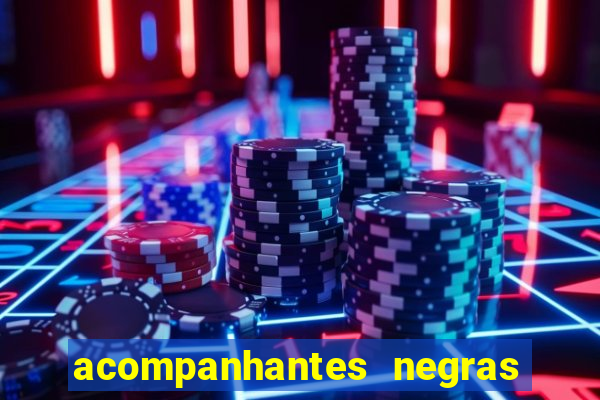 acompanhantes negras em sp