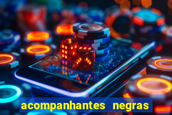 acompanhantes negras em sp