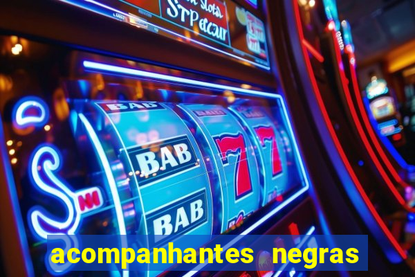 acompanhantes negras em sp