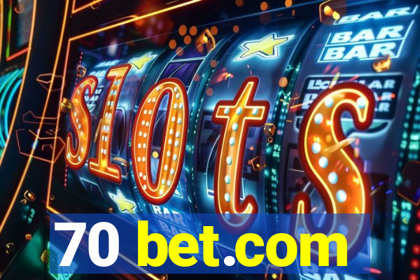 70 bet.com