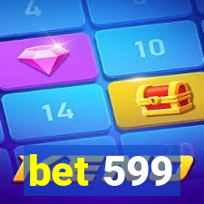 bet 599