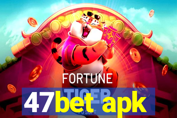 47bet apk