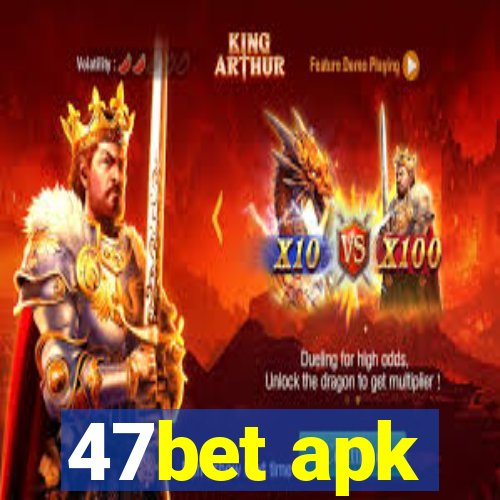 47bet apk