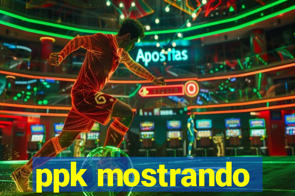 ppk mostrando