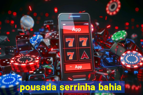 pousada serrinha bahia