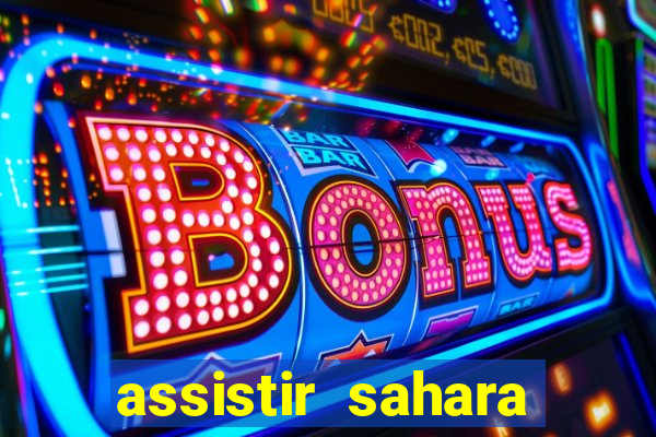 assistir sahara filme de 2005