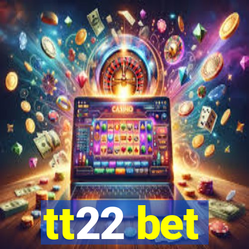 tt22 bet