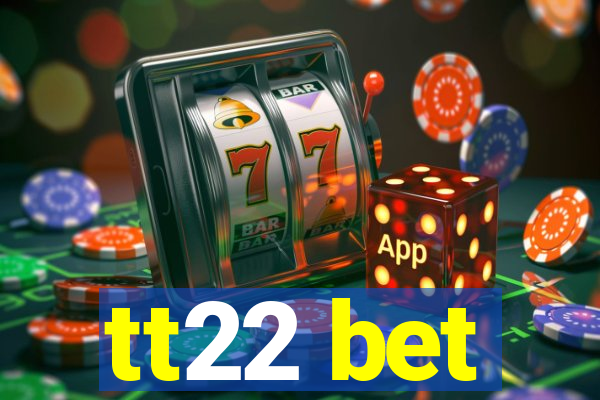 tt22 bet