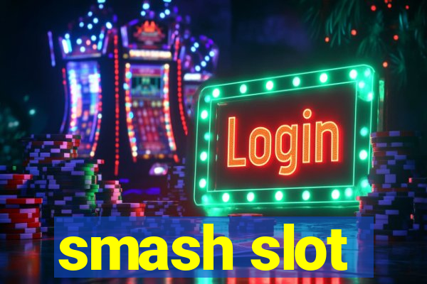 smash slot