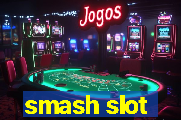 smash slot