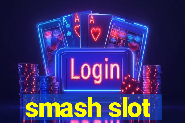 smash slot
