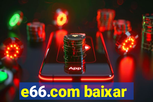 e66.com baixar