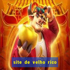 site de velho rico para ganhar pix