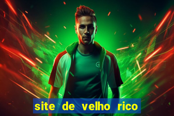 site de velho rico para ganhar pix
