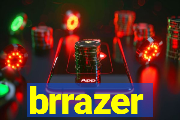 brrazer