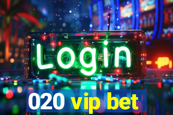 020 vip bet