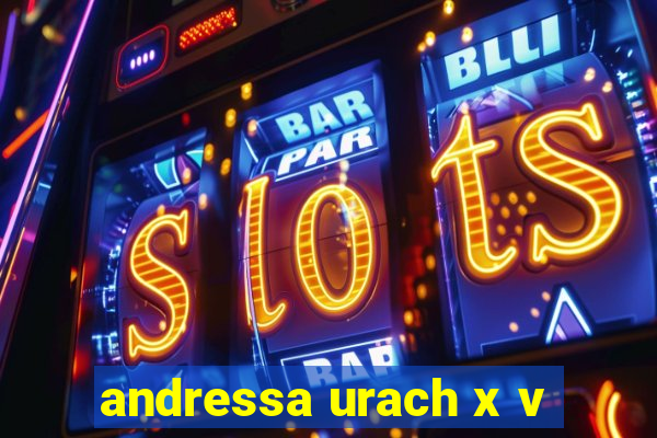 andressa urach x v