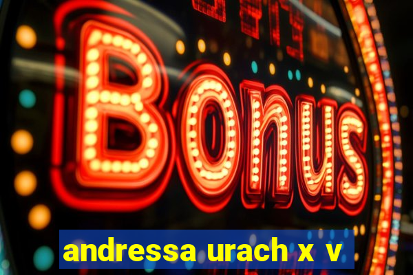 andressa urach x v