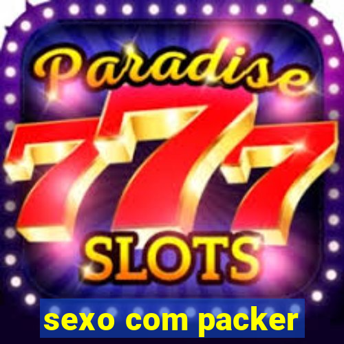 sexo com packer