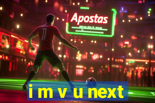 i m v u next