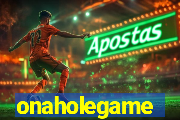 onaholegame