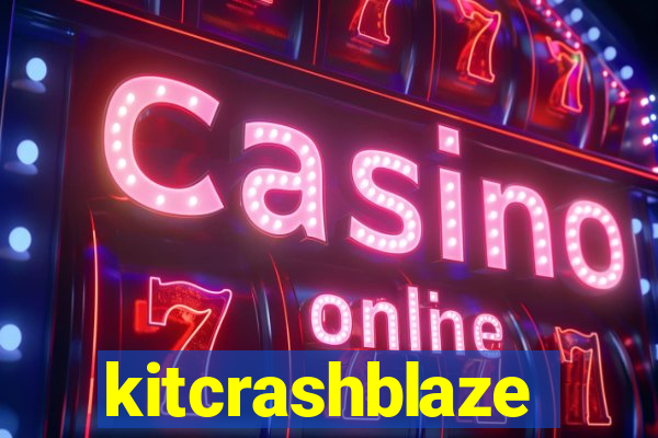 kitcrashblaze
