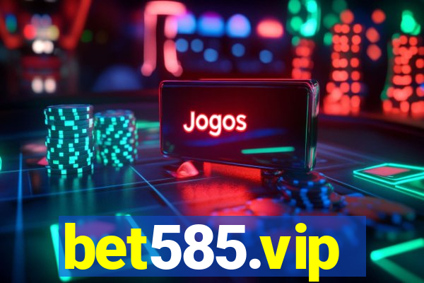 bet585.vip